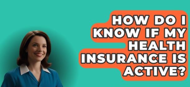 How Do You Know If Your Health Insurance is Active?